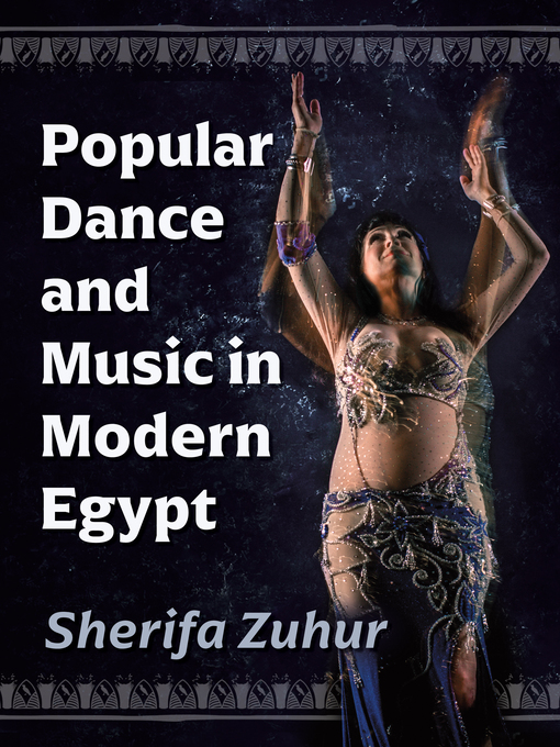 Title details for Popular Dance and Music in Modern Egypt by Sherifa Zuhur - Available